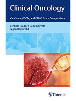 Clinical Oncology - Viva Voce, OSCEs and ESMO Exam Compendium