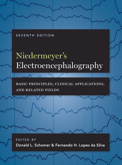 Niedermeyer's Electroencephalography: Basic Principles, Clinical Applications, and Related Fields
